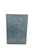 From the Waters of the Shiloach ליקוט ממי השילוח ומתורת איזביצא